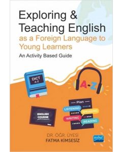 Exploring & Teaching English as a Foreign Language to Young Learners - An Activity Based Guide