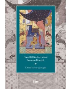 Gazzâlî Düşüncesinde İnsanın Kemâli