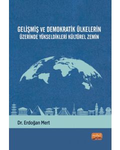 Gelişmiş ve Demokratik Ülkelerin Üzerinde Yükseldikleri Kültürel Zemin