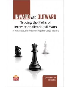 Inward and Outward: Tracing the Paths of Internationalized Civil Wars in Afghanistan, the Democratic Republic Congo and Iraq