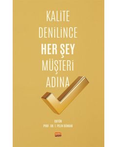 Kalite Denilince Her Şey Müşteri Adına