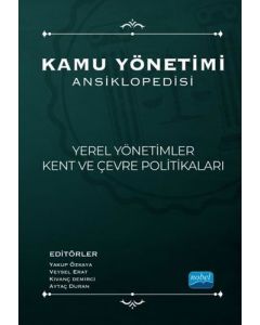 Kamu Yönetimi Ansiklopedisi - Yerel Yönetimler Kent ve Çevre Politikaları
