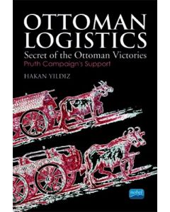 Ottoman Logıstıcs - Secret of the Ottoman Victories