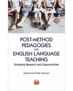 Post-Method Pedagogies for English Language Teaching: Emerging Research and Opportunities