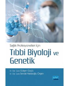 Sağlık Profesyonelleri İçin Tıbbi Biyoloji ve Genetik