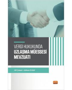 Vergi Hukukunda Uzlaşma Müessesesi Mevzuatı