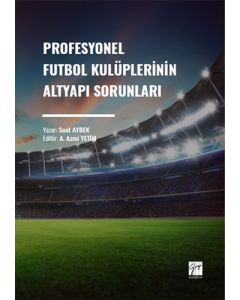 Profesyonel Futbol Kulüplerinin Altyapı Sorunları