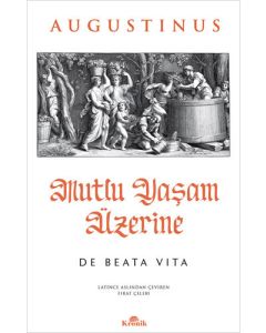 Mutlu Yaşam Üzerine - De Beata Vita