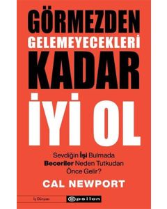 Görmezden Gelemeyecekleri Kadar İyi Ol