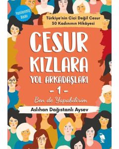Cesur Kızlara Yol Arkadaşları 1 - Ben de Yapabilirim