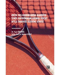 Orta Yaş Kadınlarda Kardiyo Tenis Antrenmanlarının Vücut Kitle Endeksi Üzerine Etkisi