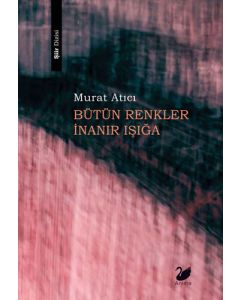 Bütün Renkler İnanır Işığa