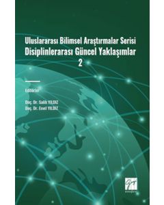 Uluslararası Bilimsel Araştırmalar Serisi Disiplinlerarası Güncel Yaklaşımlar 2
