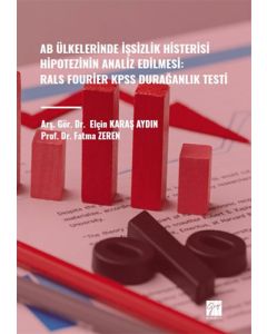 AB Ülkelerinde İşsizlik Histerisi Hipotezinin Analiz Edilmesi - Rals Fourier Kpss Durağanlık Testi