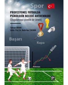 Profesyonel Futbolda Psikolojik Beceri Antrenmanı (Uygulamaya Yönelik Bir Örnek)