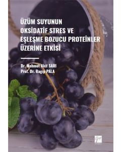 Üzüm Suyunun Oksidatif Stres ve Eşleşme Bozucu Proteinler Üzerine Etkisi