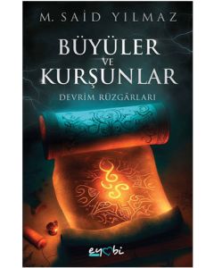 Büyüler ve Kurşunlar - Devrim Rüzgârları