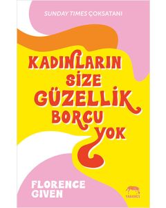 Kadınların Size Güzellik Borcu Yok