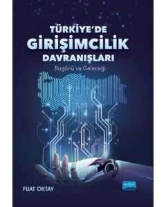 Türkiye’de Girişimcilik Davranışları - Bugünü ve Geleceği