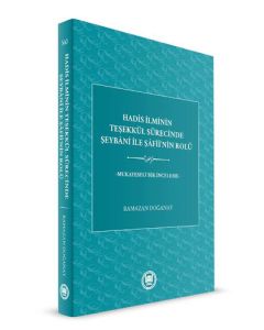 Hadis İlminin Teşekkül Sürecinde Şeybani ile Şafii'nin Rolü