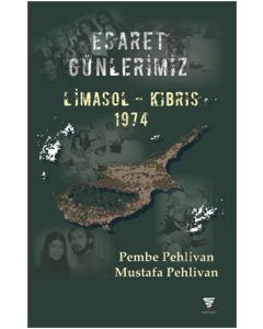 Esaret Günlerimiz - Limasol-Kıbrıs 1974