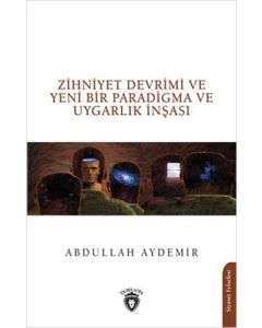 Zihniyet Devrimi ve Yeni Bir Paradigma ve Uygarlık İnşası