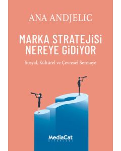 Marka Stratejisi Nereye Gidiyor