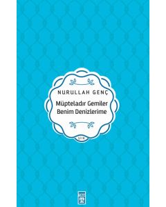Müpteladır Gemiler Benim Denizlerime