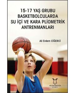 15-17 Yaş Grubu Basketbolcularda Su İçi ve Kara Pliometrik Antrenmanları