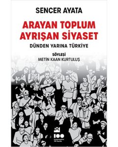 Arayan Toplum Ayrışan Siyaset