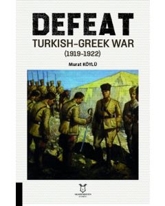 Defeat Turkish-Greek War (1919-1922)