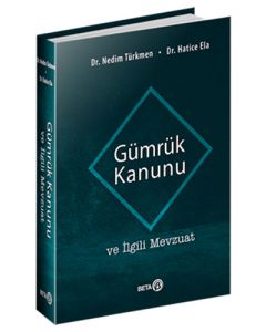 Gümrük Kanunu ve İlgili Mevzuat (Ciltli)
