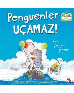 Penguenler Uçamaz! (Ciltli)
