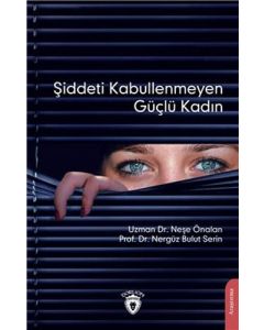 Şiddeti Kabullenmeyen Güçlü Kadın