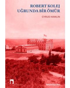 Robert Kolej Uğrunda Bir Ömür