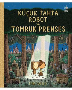 Küçük Tahta Robot ve Tomruk Prenses