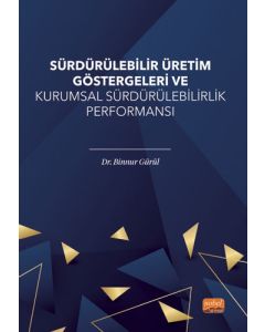 Sürdürülebilir Üretim Göstergeleri ve Kurumsal Sürdürülebilirlik Performansı