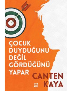 Çocuk Duyduğunu Değil Gördüğünü Yapar