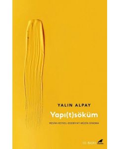 Yapıtsöküm - Resim - Heykel - Edebiyat - Müzik - Sinema