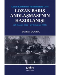 Lozan Kongeransı Tutanaklarına Göre Lozan Barış Andlaşması’nın Hazırlanışı