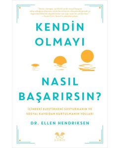Kendin Olmayı Nasıl Başarırsın?