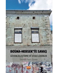 Bosna-Hersek’te Savaş Güvenlikleştirme ve Siyasi Liderler