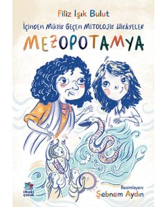 İçinden Müzik Geçen Mitolojik Hikâyeler - Mezopotamya