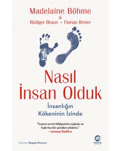 Nasıl İnsan Olduk - İnsanlığın Kökeninin İzinde