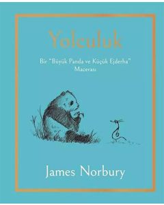 Yolculuk - Bir Büyük Panda ve Küçük Ejderha Macerası (Ciltli)