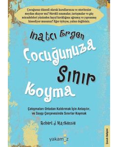 İnatçı Ergen Çocuğunuza Sınır Koyma