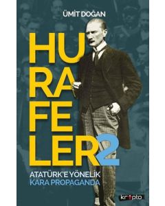 Hurafeler 2 - Atatürk'e Yönelik Kara Propaganda