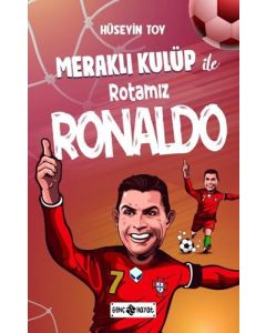 Meraklı Kulüp ile Rotamız Ronaldo