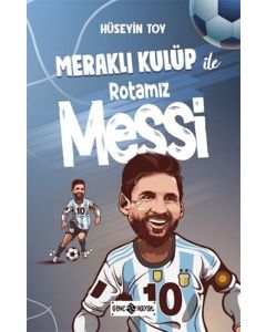Meraklı Kulüp ile Rotamız Messi