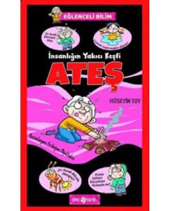İnsanlığın Yakıcı Keşfi Ateş